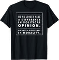 Political Opinion Vs Morality Shirt Anti Trump Gun Control