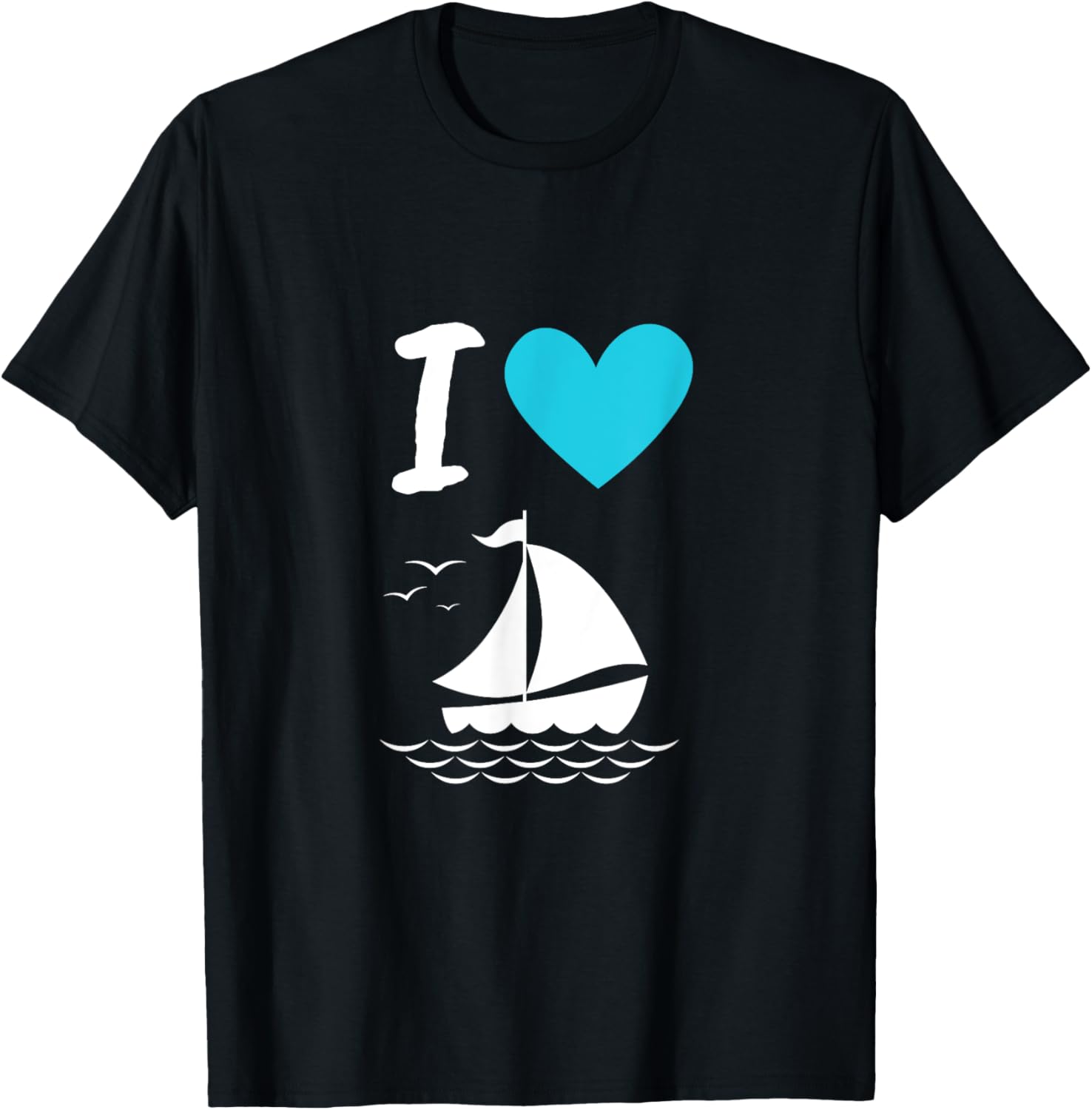 I Love Sailing Sailor Sailing Club Sailing Boat