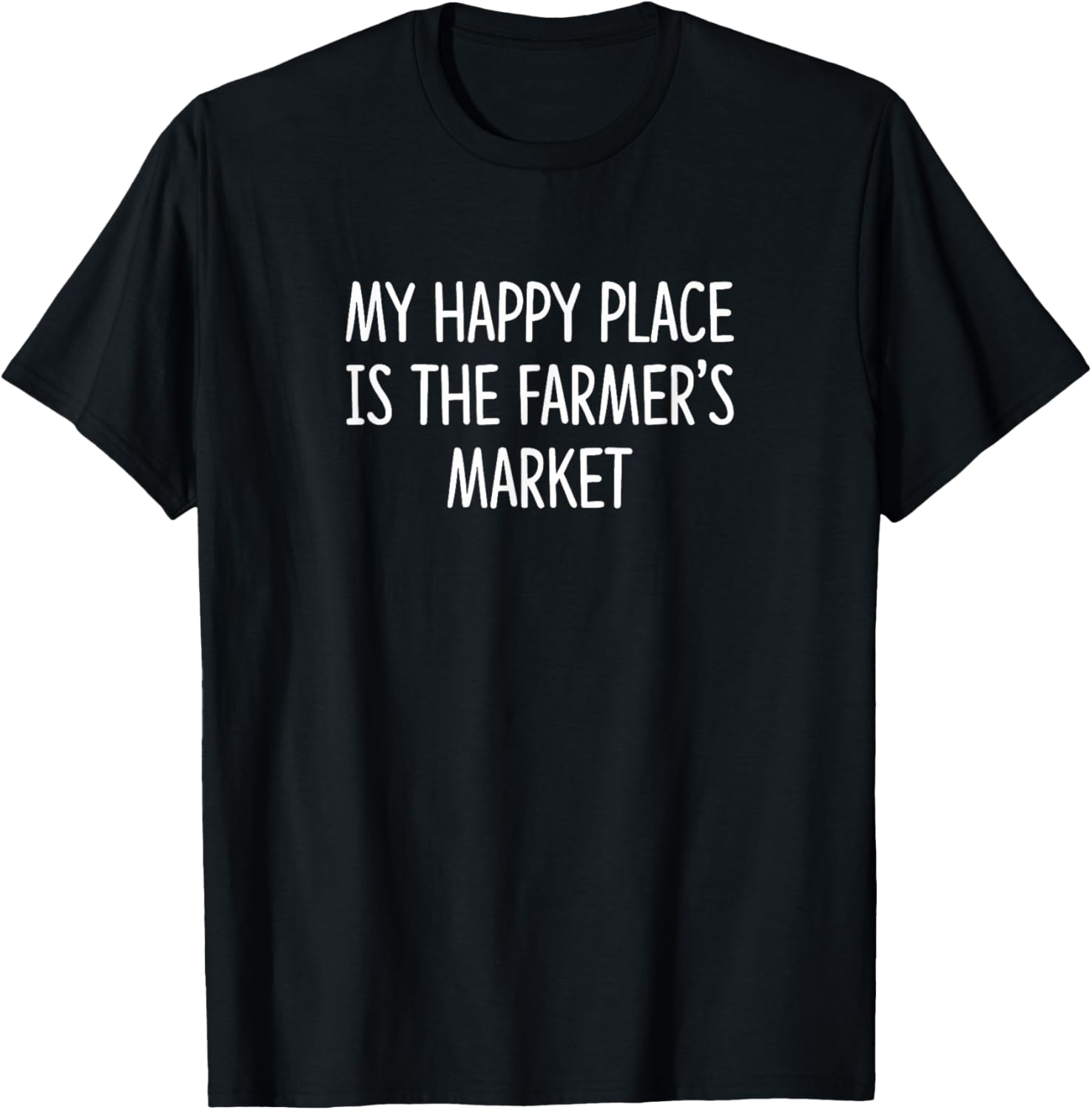 My Happy Place Is The Farmer's Market -
