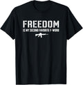 Freedom Is My Second Favorite F Word Gun Joke Funny Guns