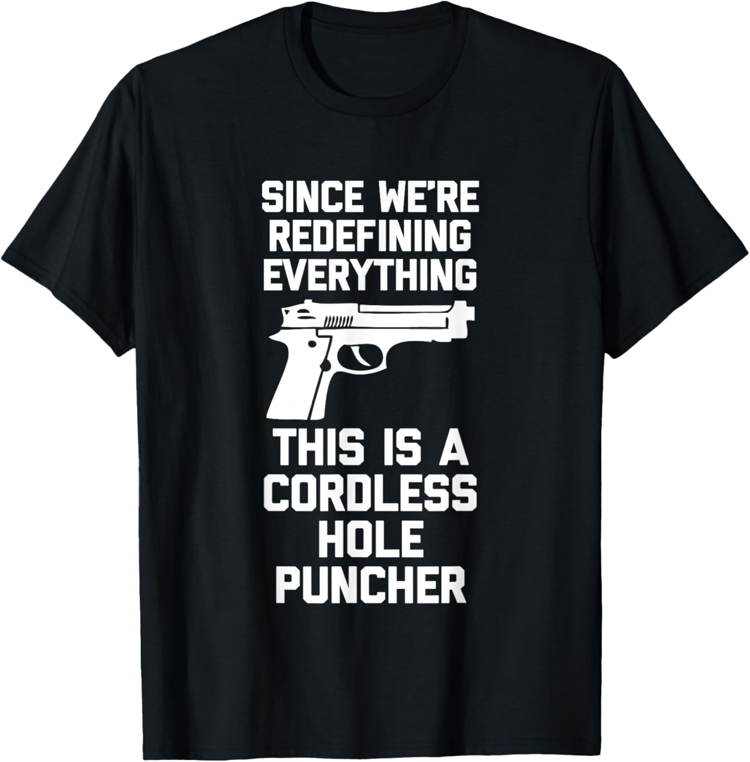 Since Were Redefining Everything Funny Guns Owner Gun