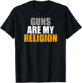 Guns Are My Religion Gun Saying Statement Pro Gun