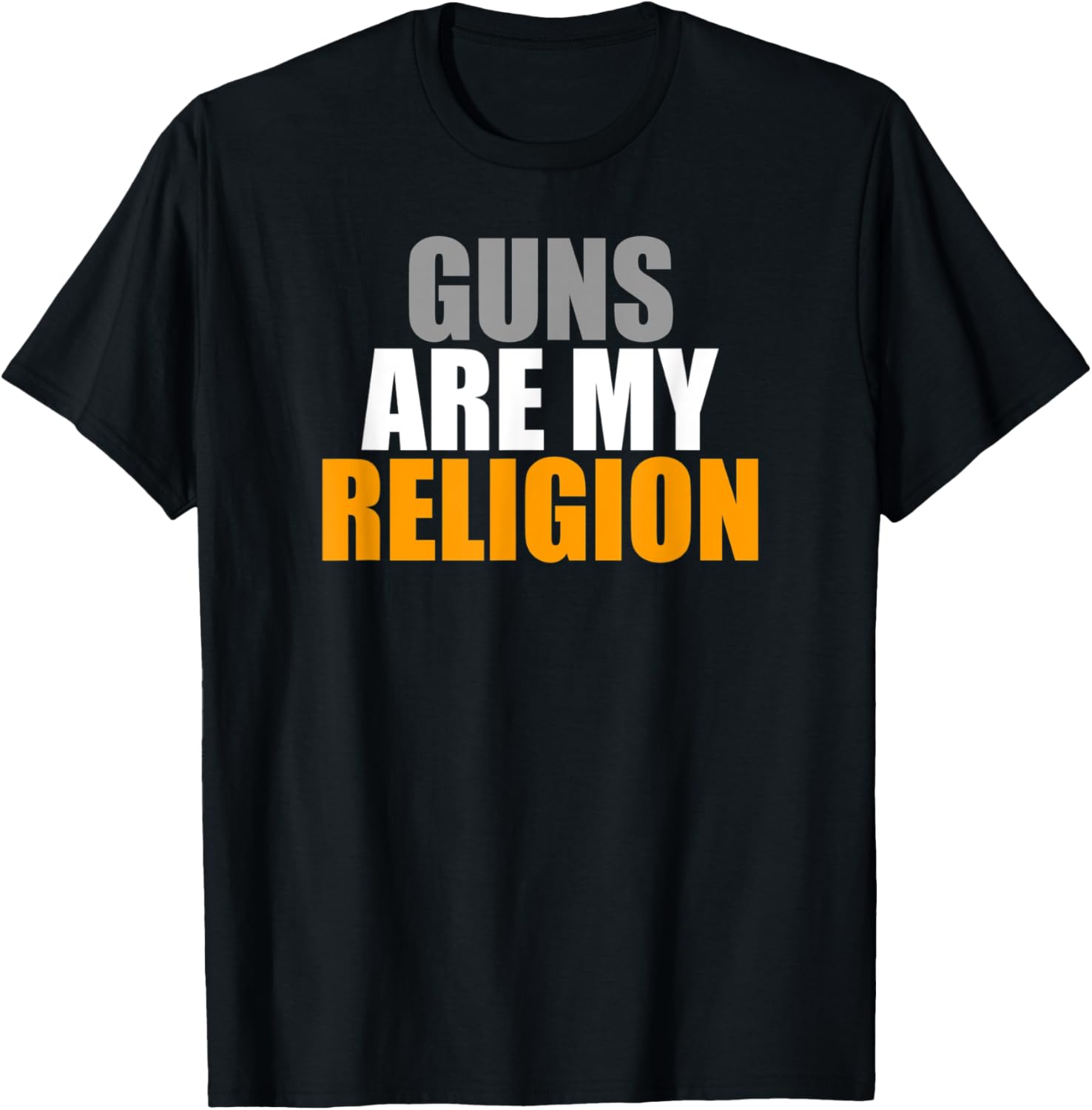 Guns Are My Religion Gun Saying Statement Pro Gun