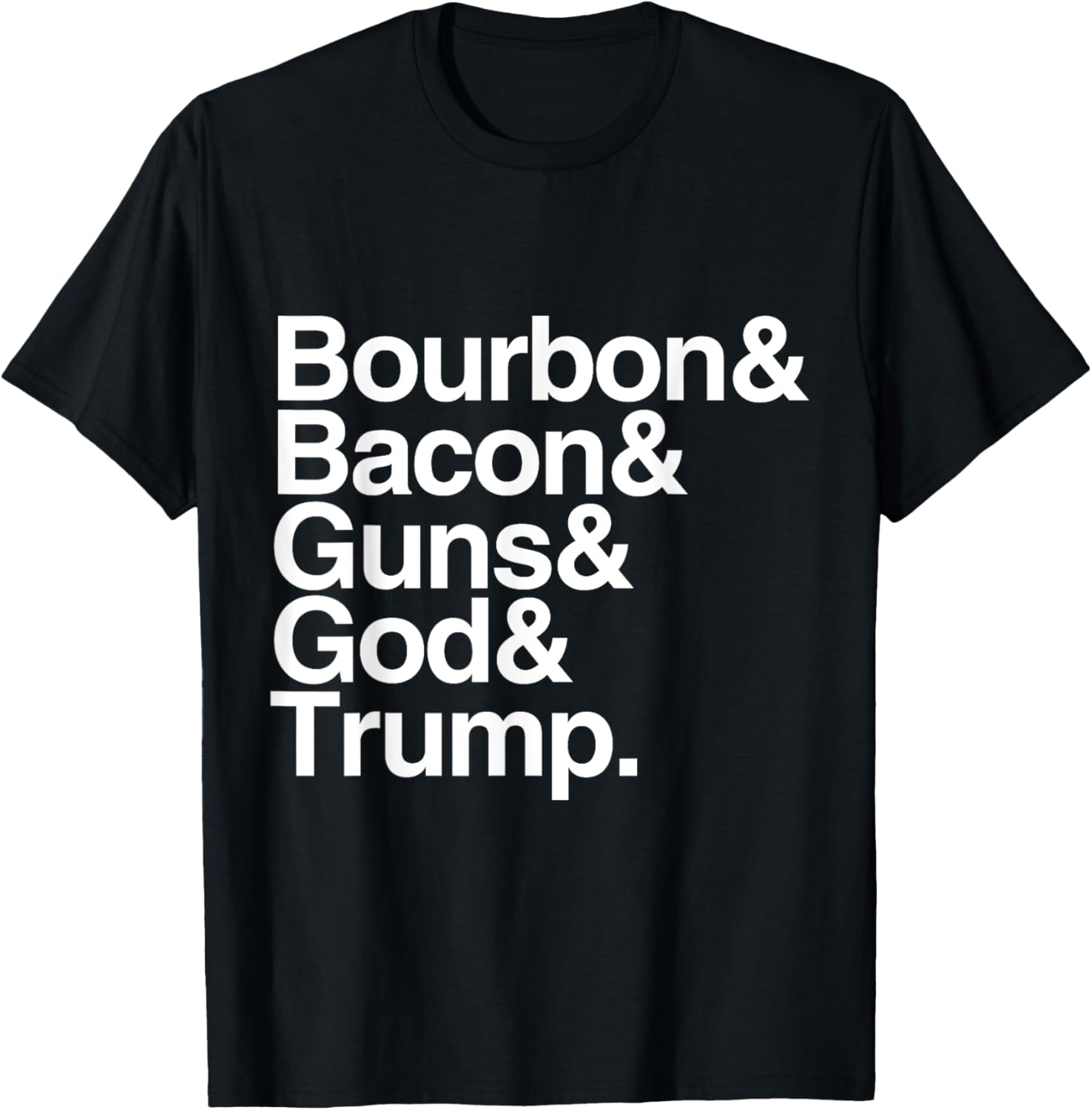 Bourbon Bacon Guns God And Trump