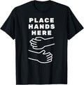 Place Hands Here Hug Hugging