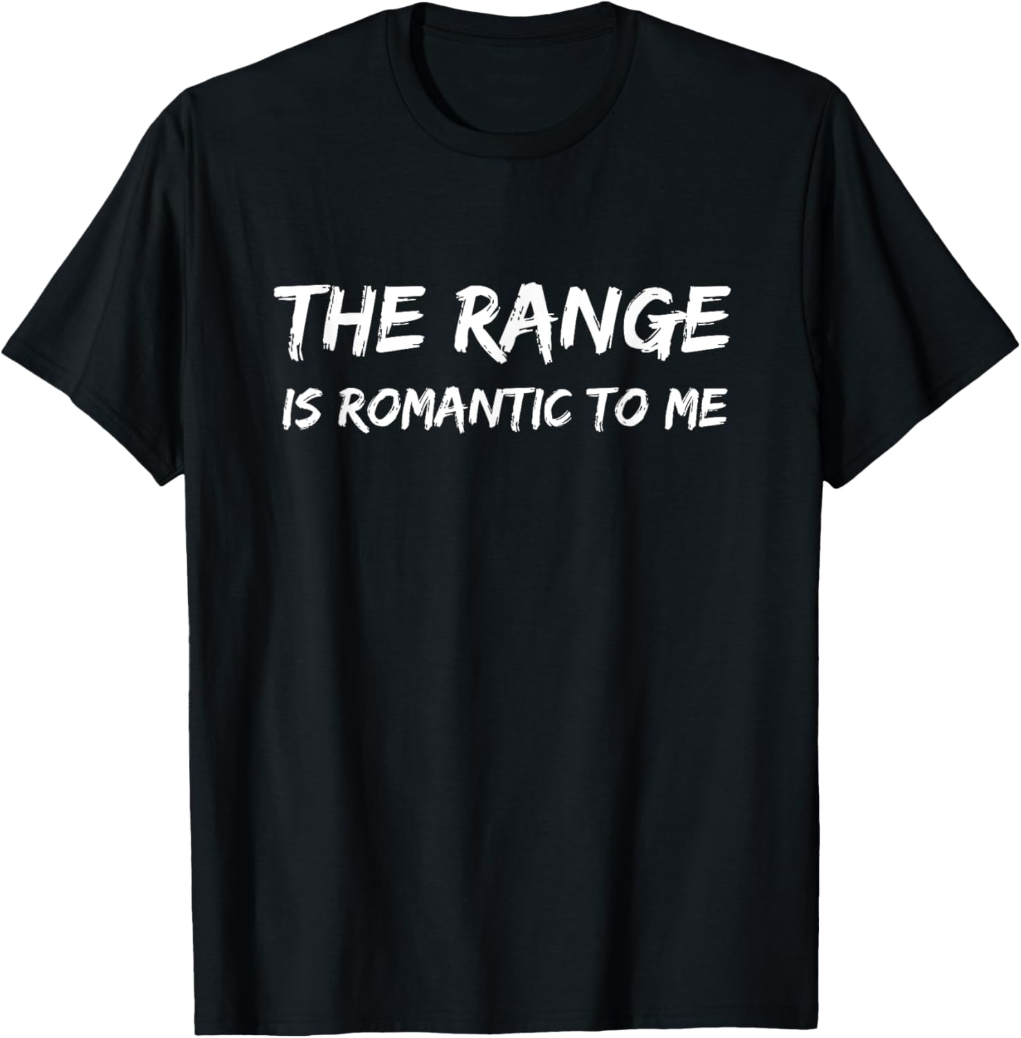 Range Is Romantic To Me Funny Gun Shooting Range