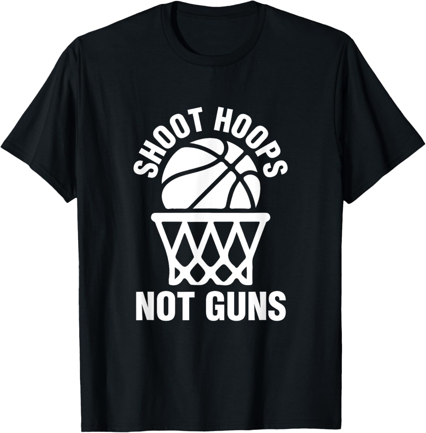 Shoot Hoops Not Gun Anti Gun T Shirt Original