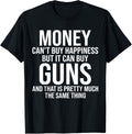 Money Cant Buy Happiness Funny Gun Lover Gun Enthusiast
