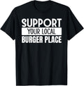 Support Your Local Burger Place