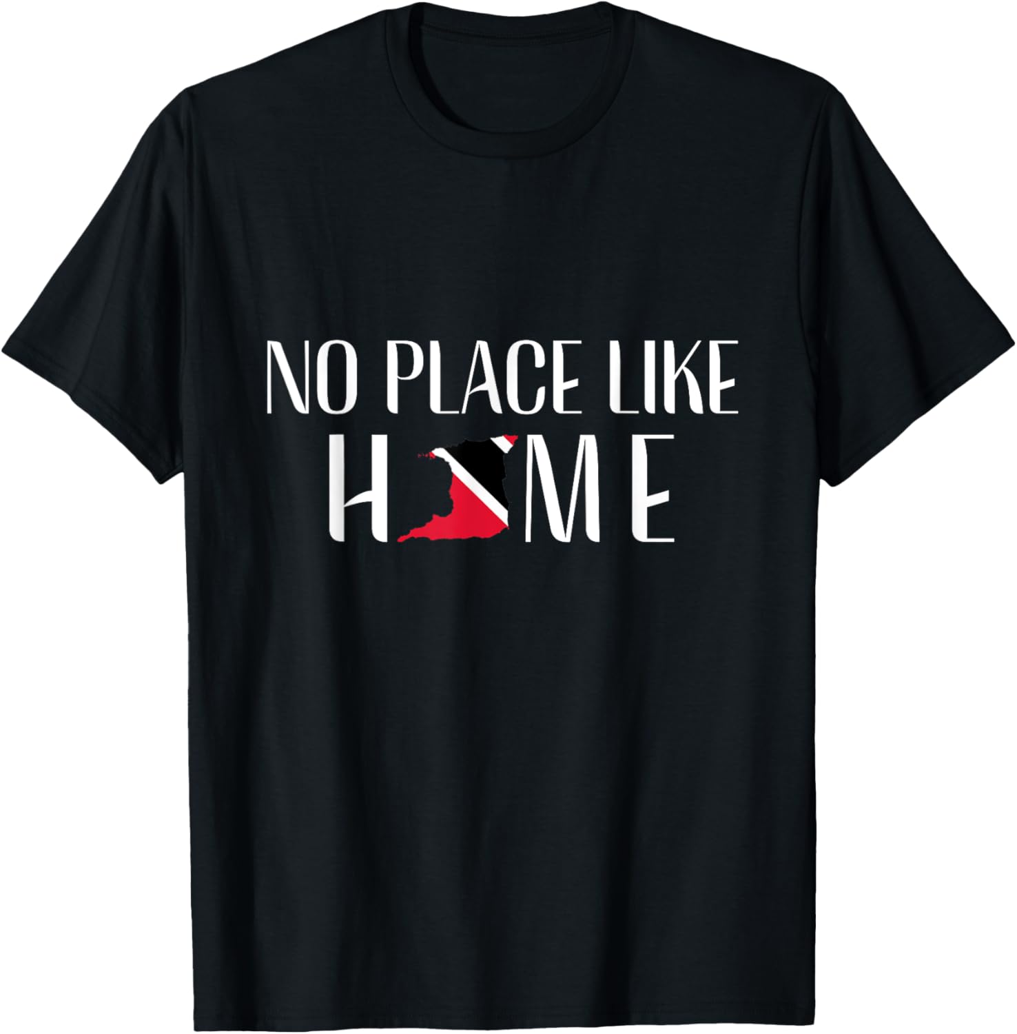 No Place Like Home -Trinidad and Tobago Trini Patriotic Tee