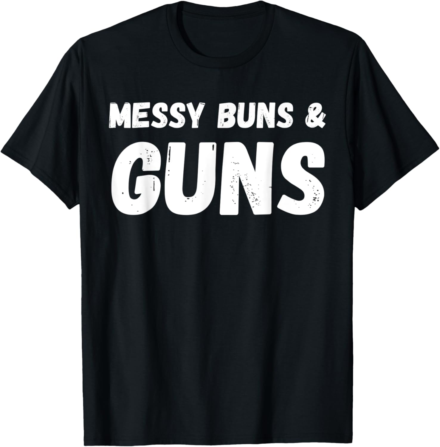 Messy Buns Guns T Shirt For Women