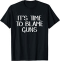 Its Time To Blame Guns