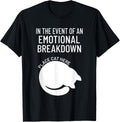 In The Event Of An Emotional Breakdown: Place Cat Here T-Shirt for Men Women Kids