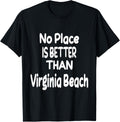 No Place Is Better Than Virginia Beach City Lover USA Cities T-Shirt for Men Women Kids
