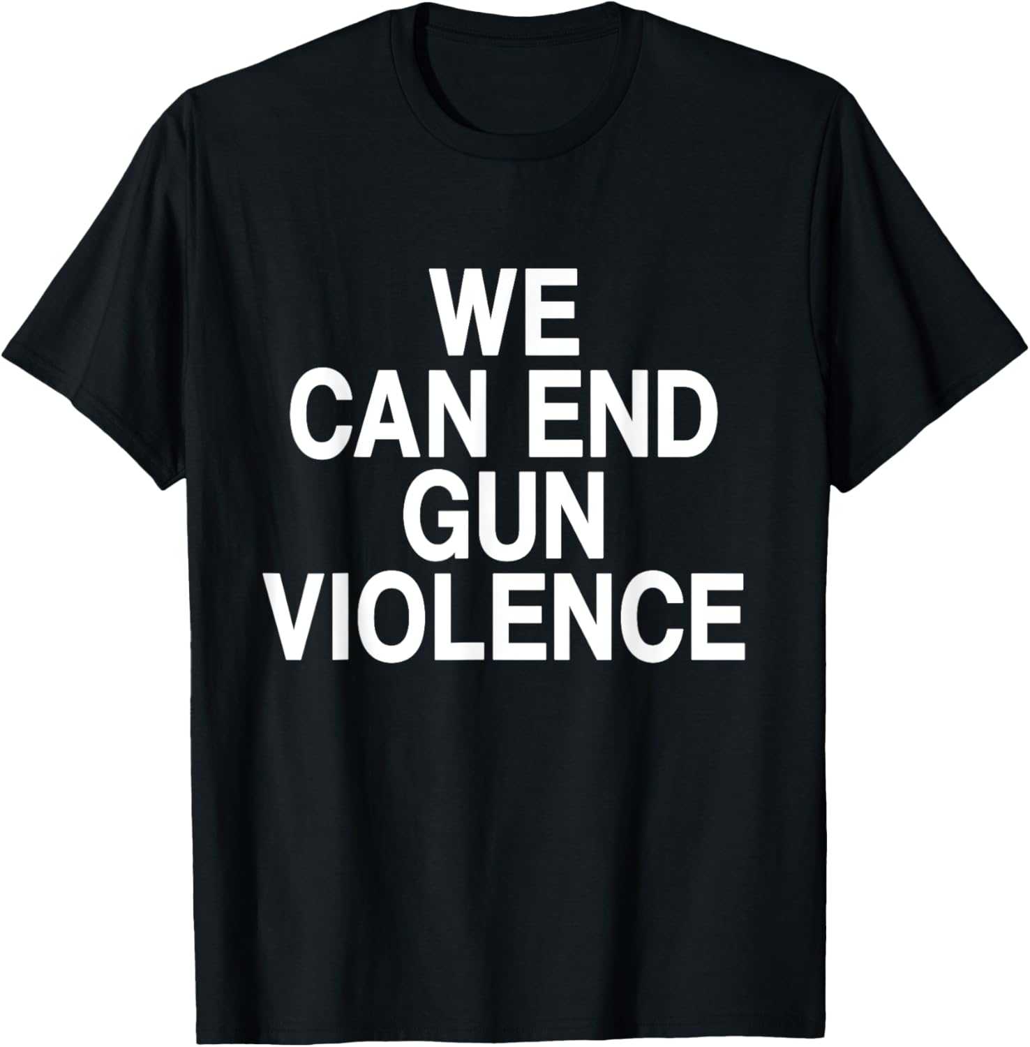 We Can End Gun Violence Tshirt