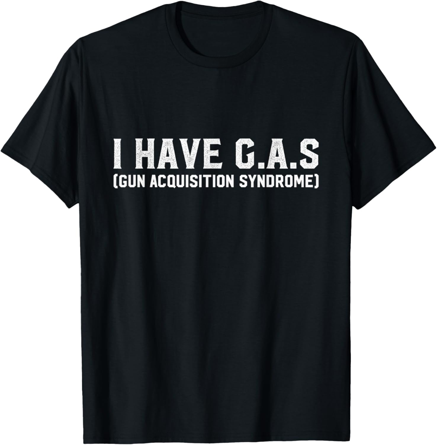 I Have Gas Gun Acquisition Syndrome Funny Pro Gun Novelty