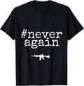 Never Again T Shirt Gun Control Anti Guns