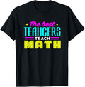 The Best Teachers Teach Math Shirt | Math Teacher T Shirt T-Shirt for Men Women Kids