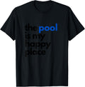 The Pool Is My Happy Place, Summer Swimming T-Shirt for Men Women Kids