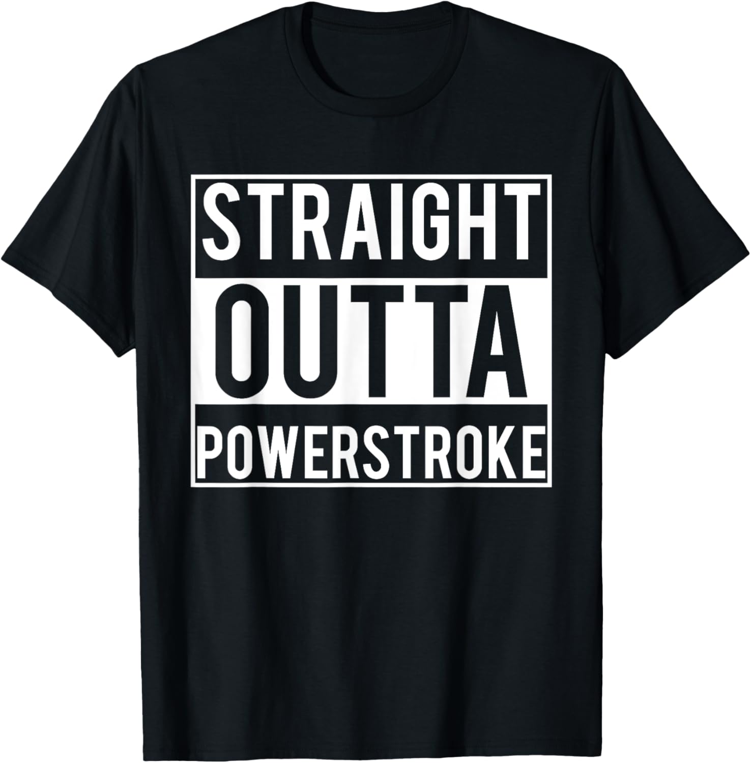 Straight Outta Powerstroke T Diesel Car Drivers