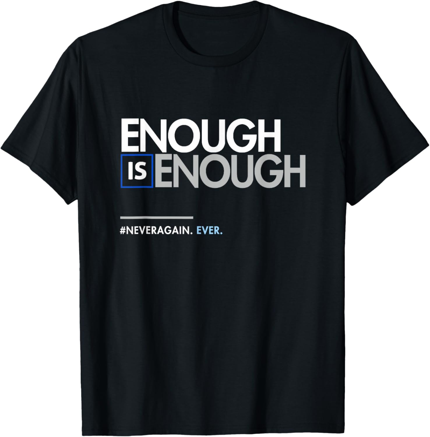 Enough Is Enough T Shirt For Gun Control