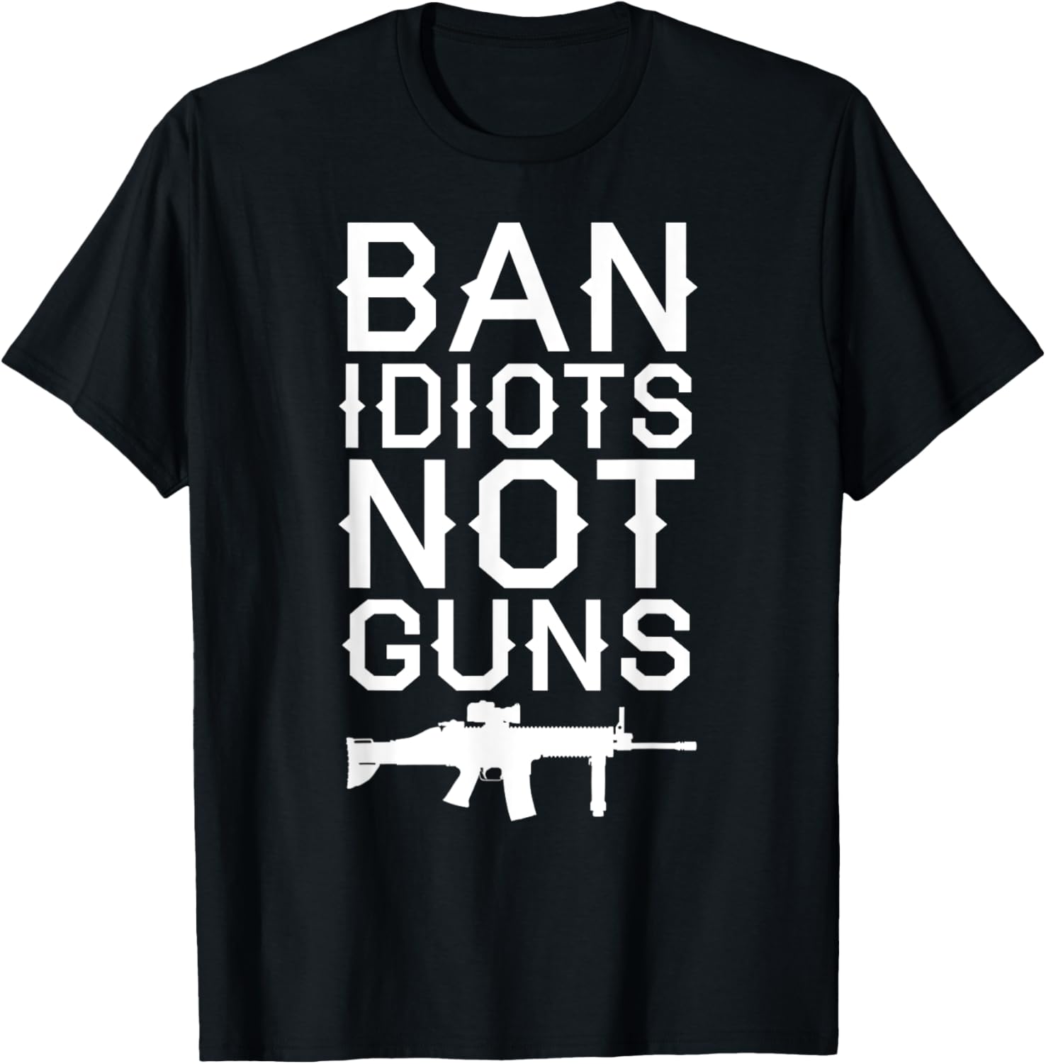 Gun Owner Ban Idiots Not Guns