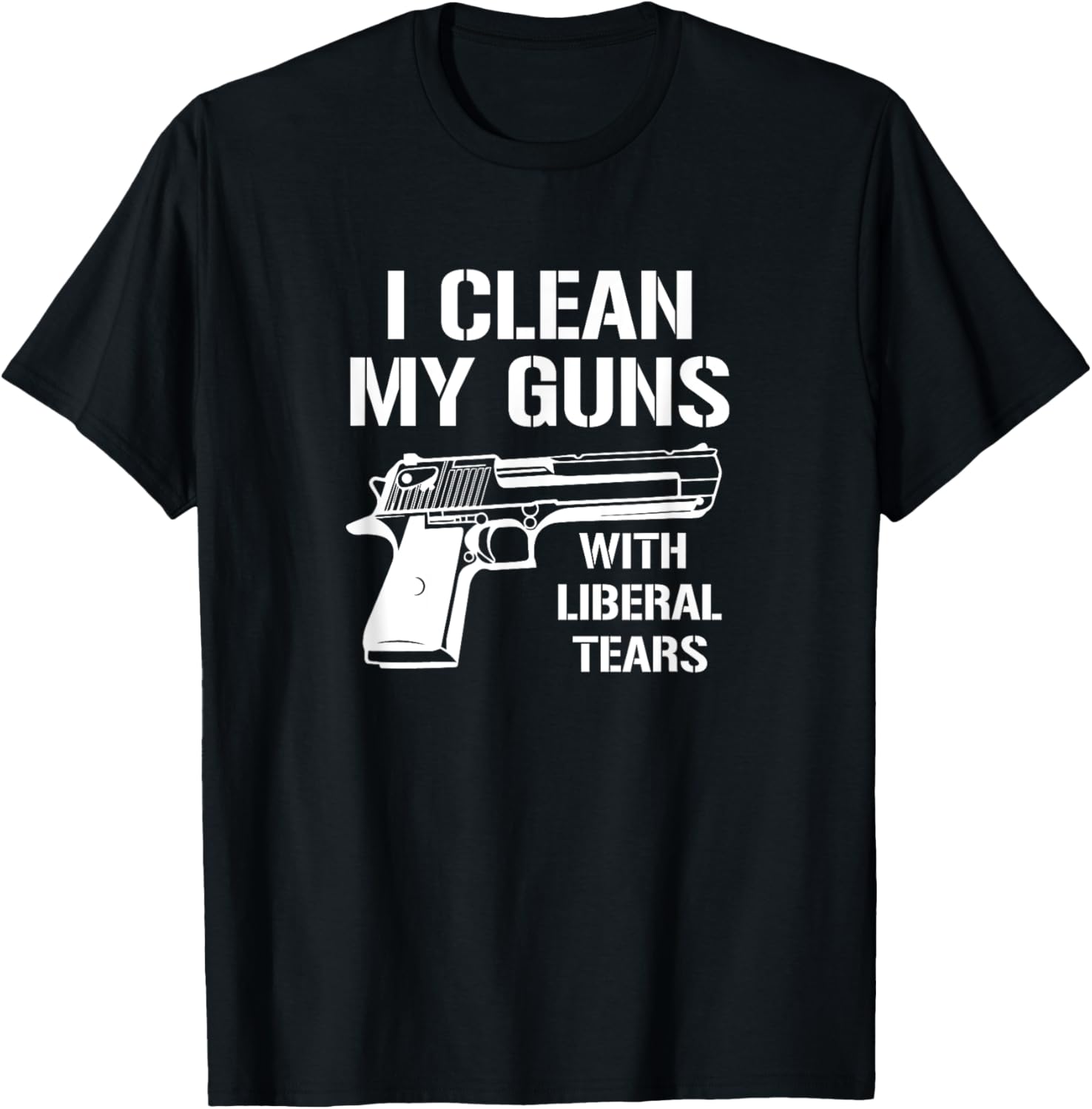 I Clean My Guns With Liberal Tears