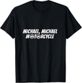 Funny Name Shirt, Michael Michael Motorcycle Novelty T-Shirt