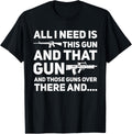 All I Need Is This Gun And Gun