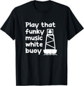 Play Funky Music White Buoy Funny Boating