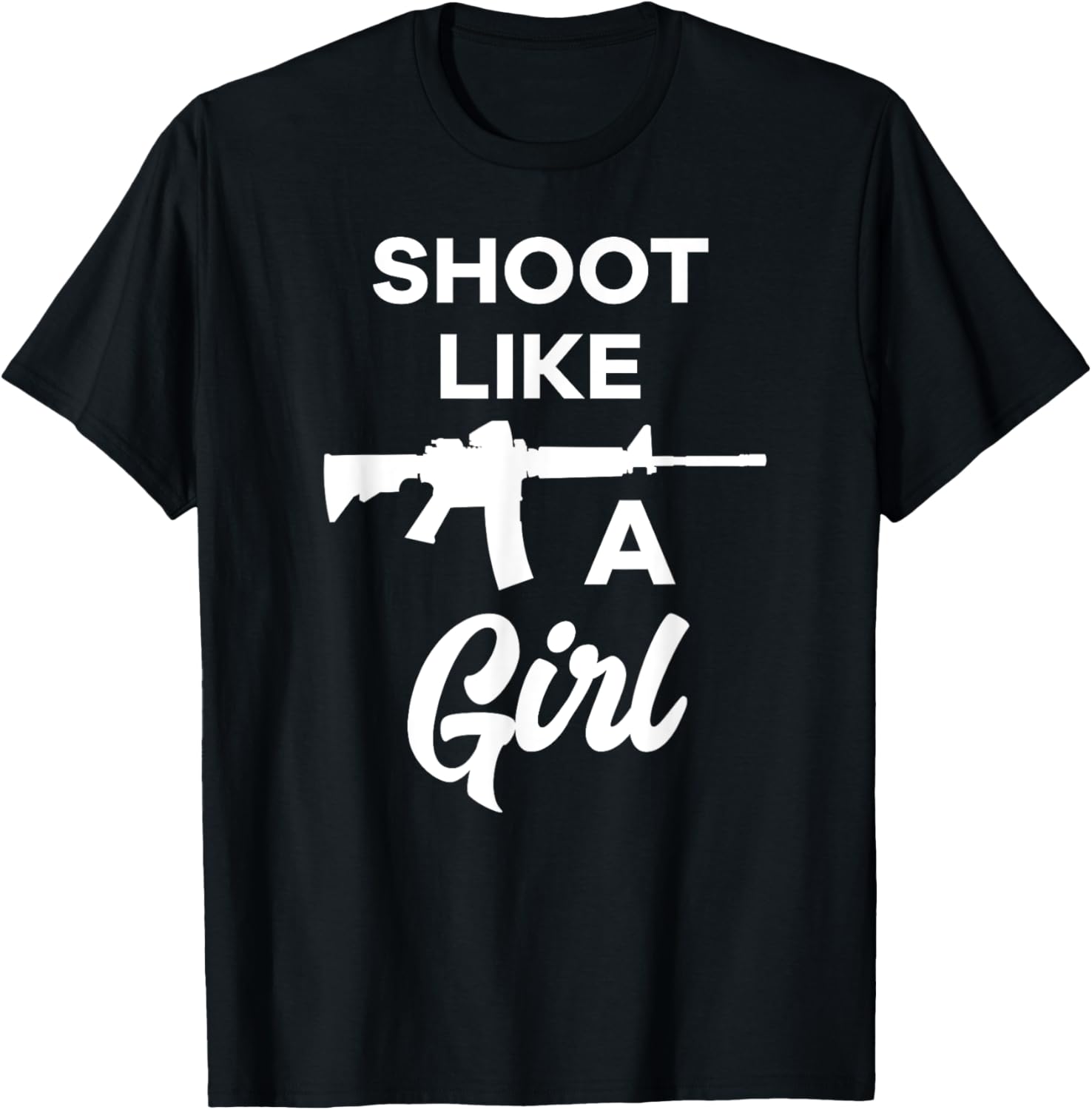 Shoot Like A Girl Gun Tshirt Second Amendment