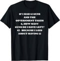 Funny Government Gun Confiscation T Shirt Gun Nut Redneck