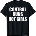 Control Guns Not Girls