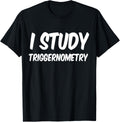 I Study Triggernometry Gun Funny Gifts Gun Owner