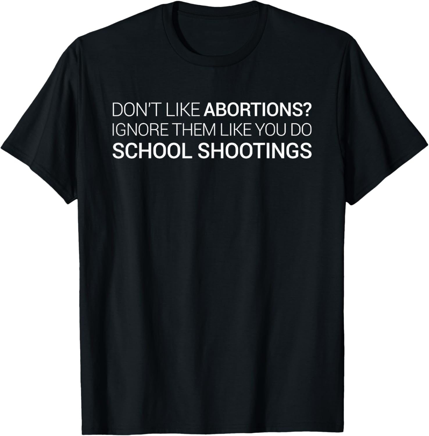 Dont Like Abortions Ignore Them Like School Shootings