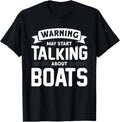 Warning I May Start Talking About Boats