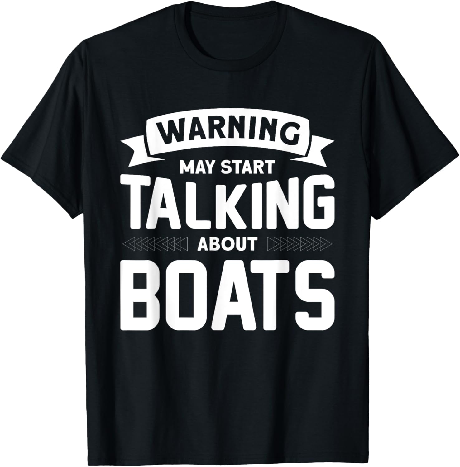 Warning I May Start Talking About Boats