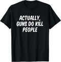 Actually Guns Do Kill People