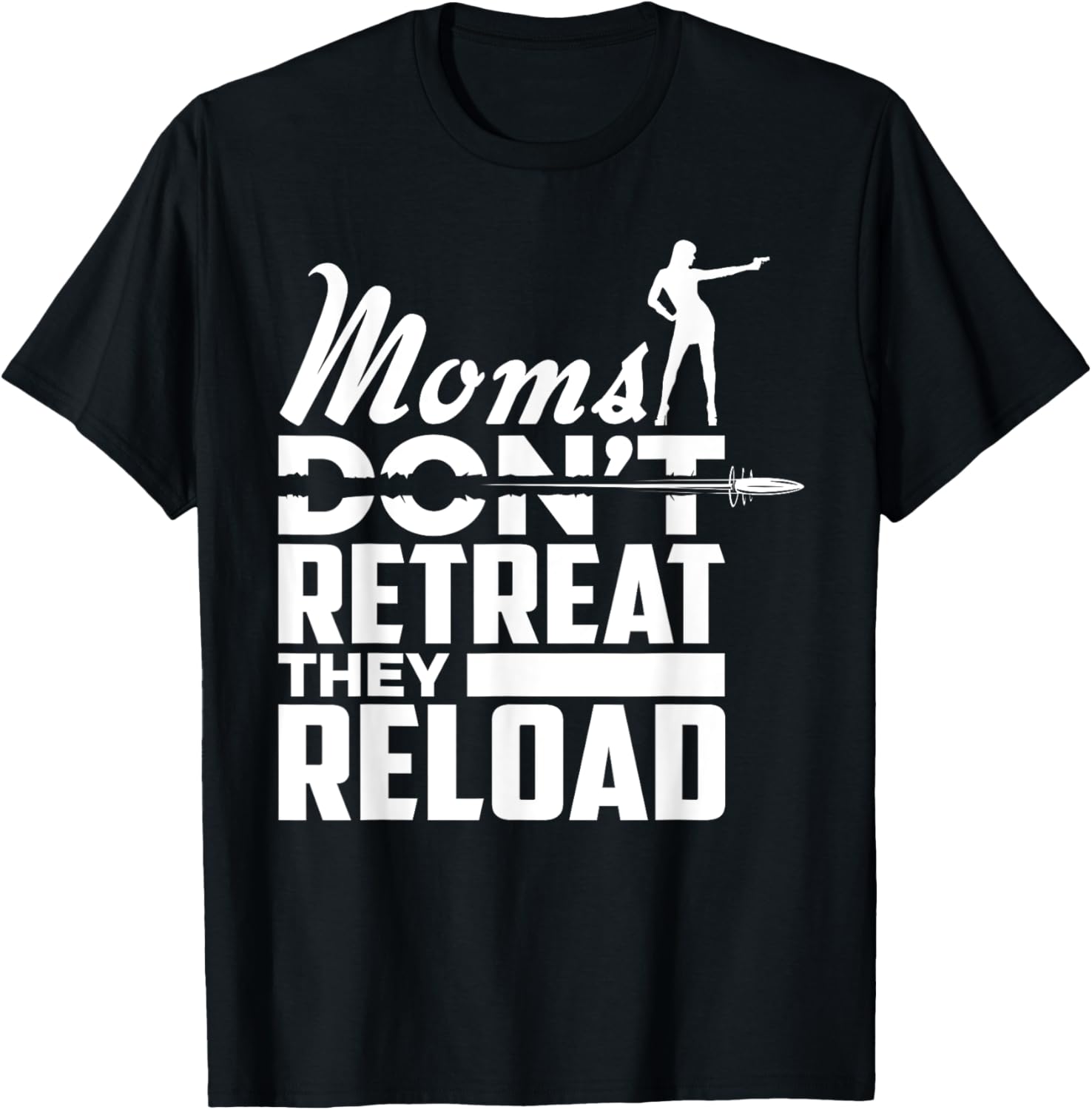 Moms Dont Retreat They Reload Pro Gun Shirt