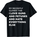 I Love Guns Fetuses Hate Everything Else