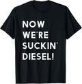 Now We Re Suckin Diesel Funny St Patty