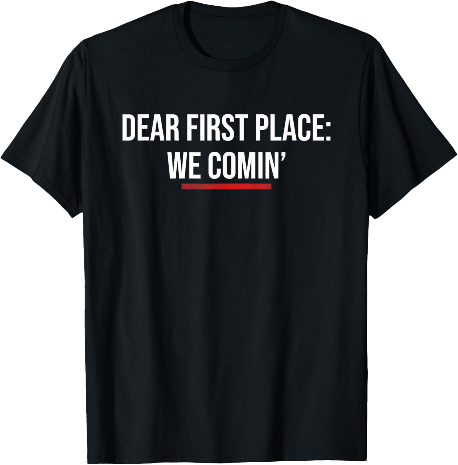 Sports Motivation | DEAR FIRST PLACE: WE COMIN' Sports Team