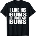 Funny Couples Tee I Like His Guns T Shirt He Likes My
