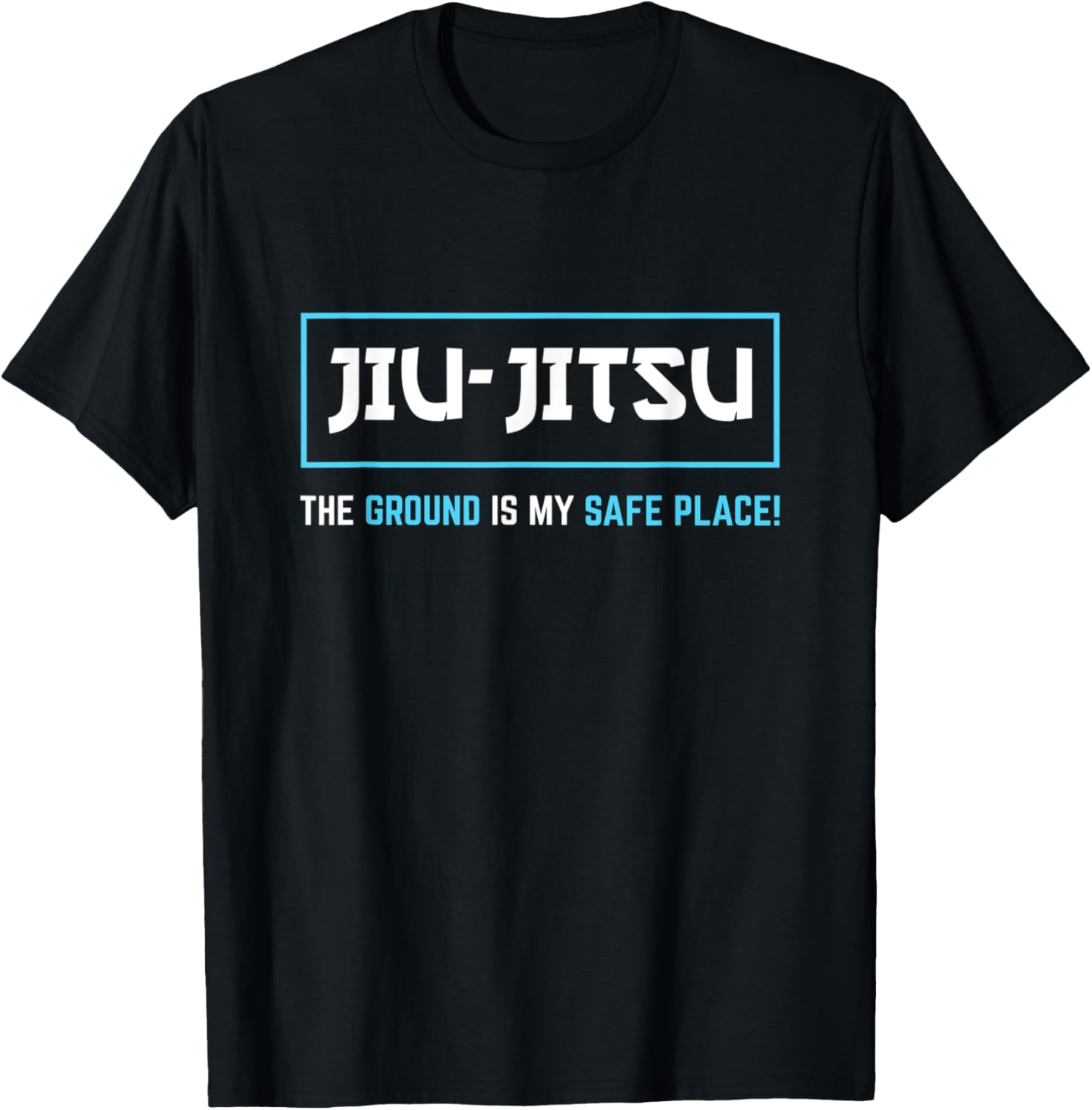 BJJ Jiu Jitsu Gift The Ground Is My Safe Place Grappling