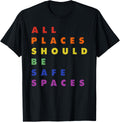All Places Should Be Safe Spaces Gay Pride Ally LGBTQ Month