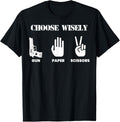 Funny Gun Owner Shirt Choose Wisely Gun Paper Scissors