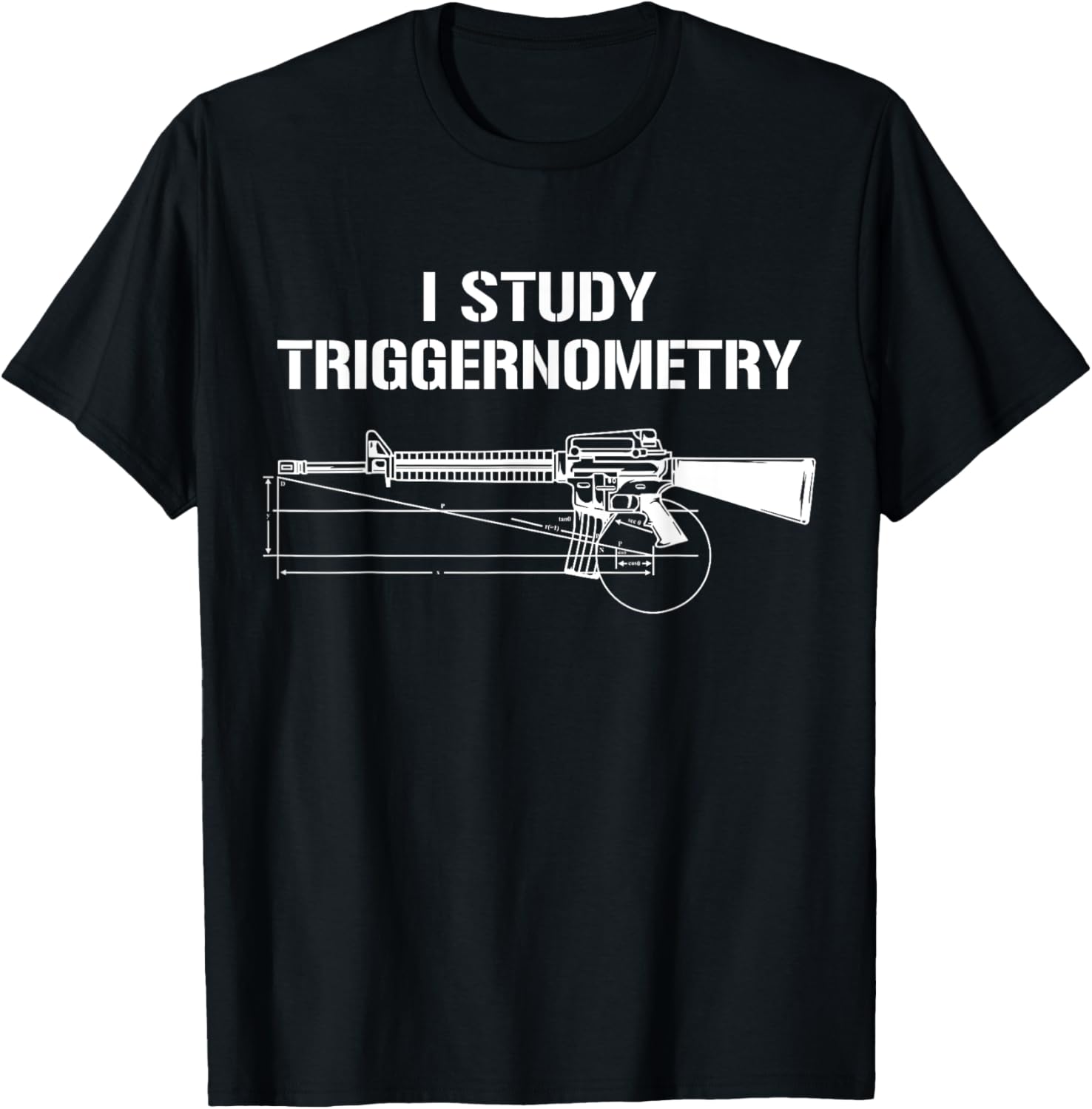 I Study Triggernometry Ar 15 Shirts Men Women Pro Guns