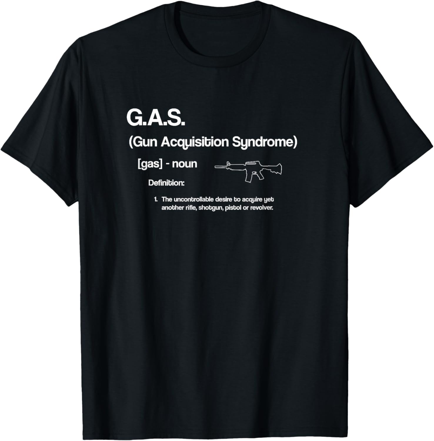 Funny Gun Acquisition Syndrome Gas Tshirt Gun Collectors
