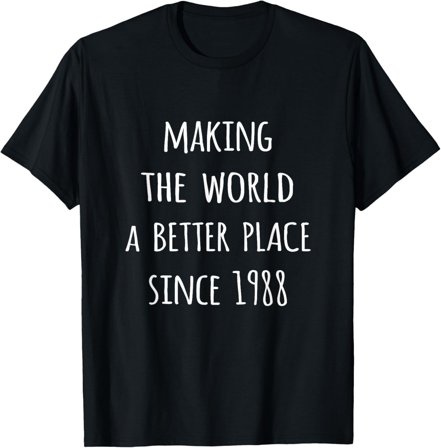 Making the world a better place since 1988 birth year tshirt