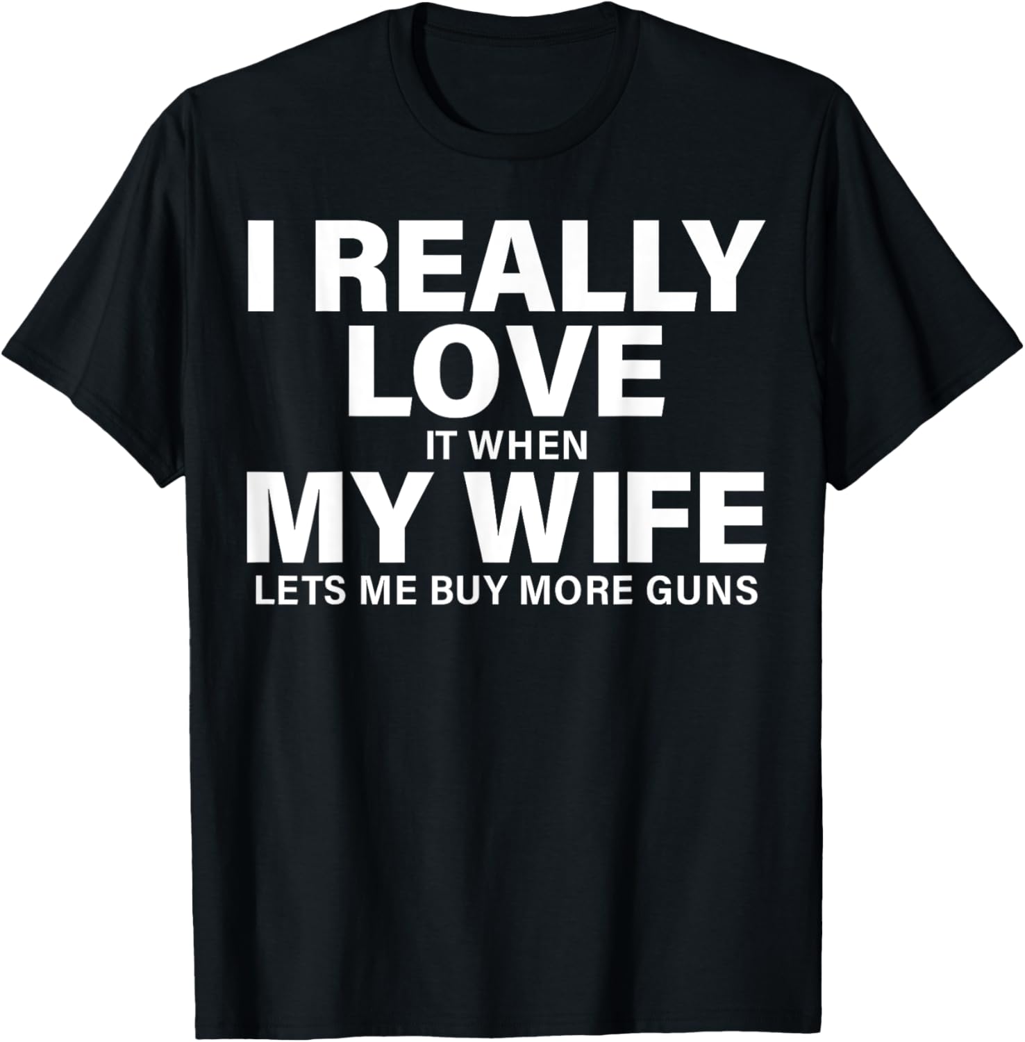 I Really Love My Wife Funny Gun Owner Gun Enthusiast